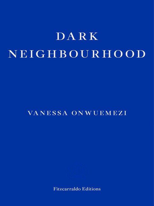 Title details for Dark Neighbourhood by Vanessa Onwuemezi - Available